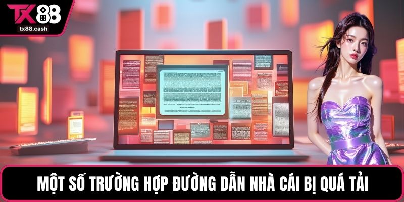 Một số trường hợp đường dẫn nhà cái bị quá tải
